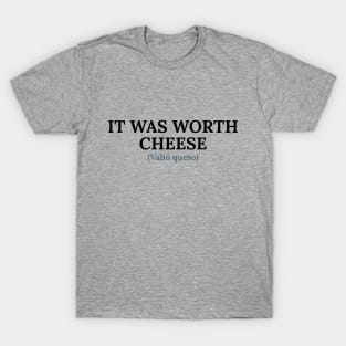 Spanglish: Valió queso T-Shirt